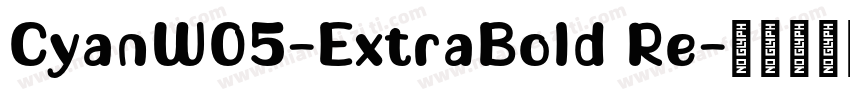 CyanW05-ExtraBold Re字体转换